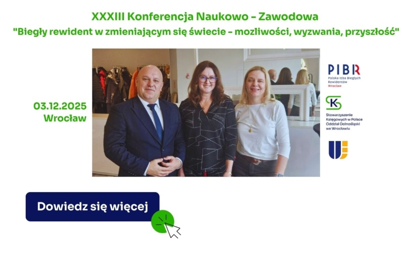 XXXIII Konferencja Naukowo - Zawodowa "Biegły rewident w zmieniającym się świecie - możliwości, wyzwania, przyszłość"