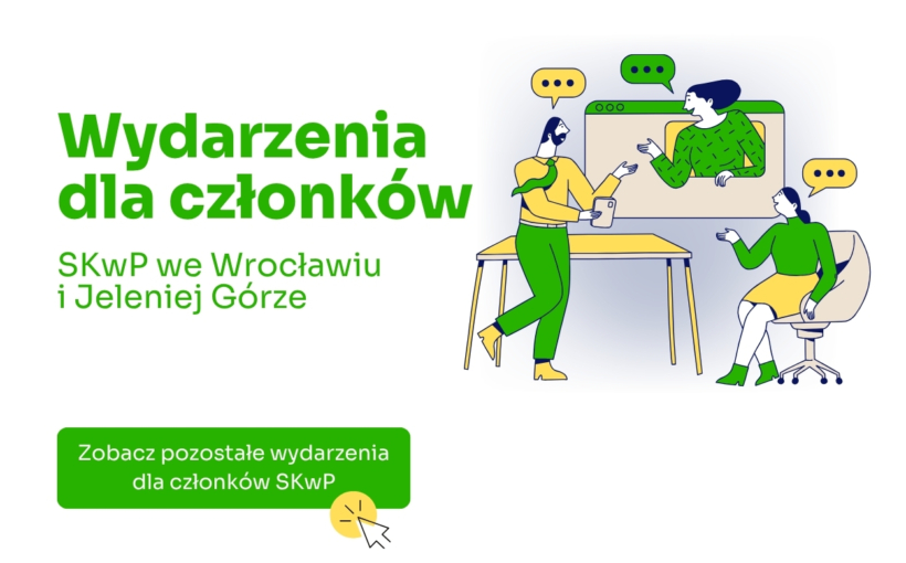 Zobacz pozostałe wydarzenia dla członków SKwP we Wrocławiu i Jeleniej Górze!